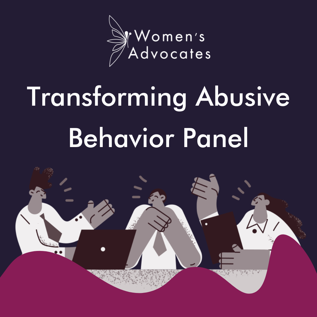 Transforming Abusive Behaviors Panel - Women's Advocates - Women's ...